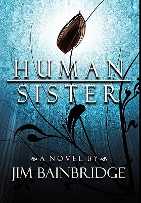 Human Sister by Bainbridge, Jim