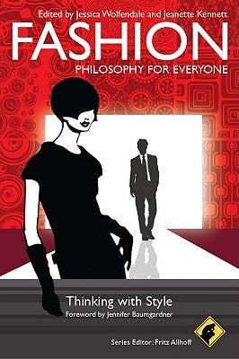 Fashion - Philosophy for Everyone: Thinking with Style by Allhoff, Fritz