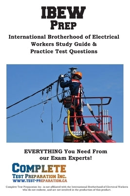 IBEW Prep: International Brotherhood of Electrical Workers Study Guide & Practice Test Questions by Complete Test Preparation Inc