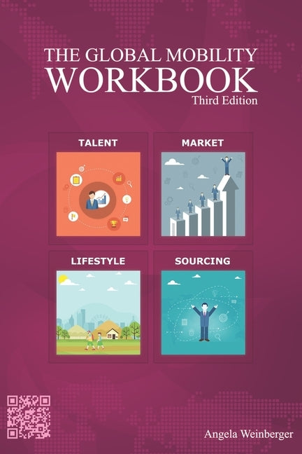 The Global Mobility Workbook (Third Edition) by Weinberger, Angela Angie