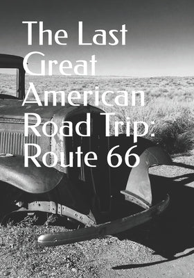 The Last Great American Road Trip: Route 66 by Words, Russell C.