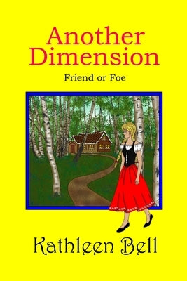 Another Dimension - Friend or Foe by Bell, Kathleen
