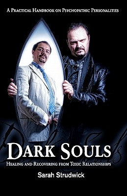 Dark Souls: Healing and Recovering from Toxic Relationships by Strudwick, Sarah