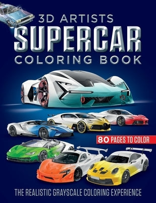 3D Artists Supercar Coloring Book: The Realistic Grayscale Coloring Experience by Gardiner, Robert Samuel