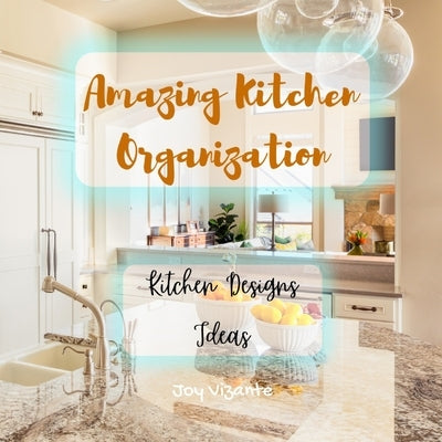Amazing Kitchen Organization - Ideas for Kitchen Designs - Clean and Beautiful Kitchen by Vizante, Joy