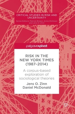 Risk in the New York Times (1987-2014): A Corpus-Based Exploration of Sociological Theories by Zinn, Jens O.
