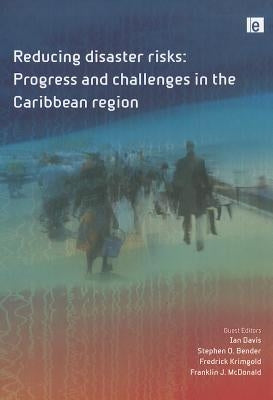 Reducing Disaster Risks: Progress and Challenges in the Caribbean Region by Davis, Ian