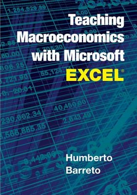 Teaching Macroeconomics with Microsoft Excel(r) by Barreto, Humberto