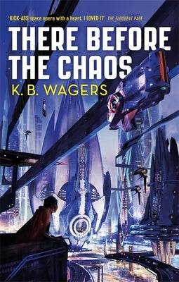 There Before the Chaos by Wagers, K. B.