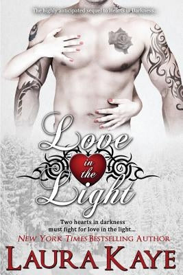 Love in the Light by Kaye, Laura
