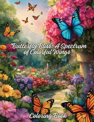 "Butterfly Bliss: A Spectrum of Colorful Wings," Coloring Book by Arnold, Selena LL