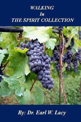 Walking In The Spirit Collection by Lacy, Earl W.