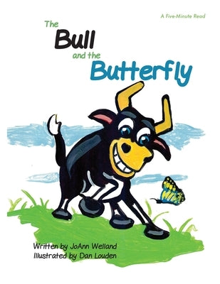 The Bull and the Butterfly by Welland, Joann