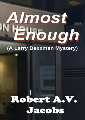 Almost Enough by Jacobs, Robert A. V.