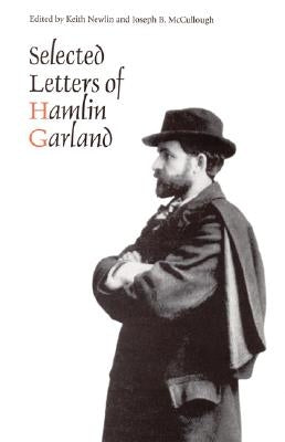 Selected Letters of Hamlin Garland by Garland, Hamlin