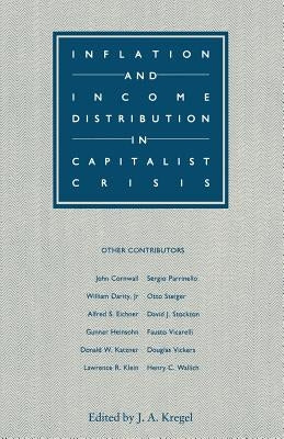 Inflation and Income Distribution in Capitalist Crisis by Kregel, J. a.