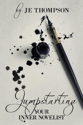 Jumpstarting Your Inner Novelist by DeRose, Dennis