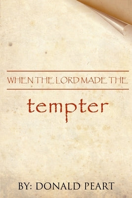 When the Lord Made the Tempter by Peart, Donald