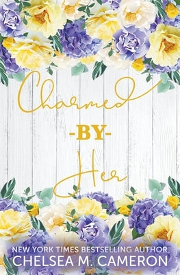 Charmed by Her by Cameron, Chelsea M.