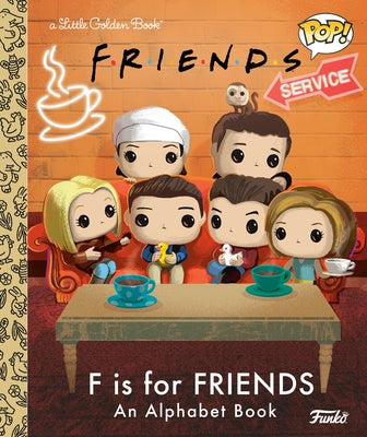 F Is for Friends: An Alphabet Book (Funko Pop!) by Golden Books