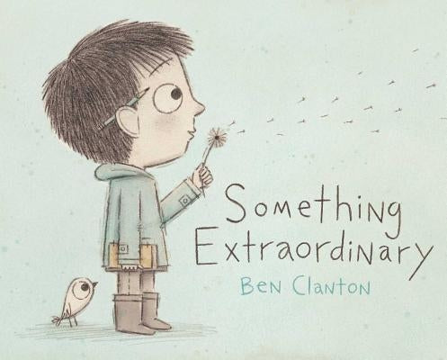 Something Extraordinary by Clanton, Ben