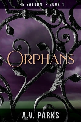 Orphans by Parks, A. V.