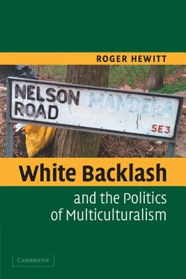 White Backlash Politic Multiculture by Hewitt, Roger