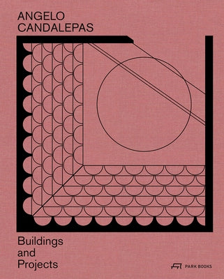 Angelo Candalepas: Buildings and Projects by Candalepas, Angelo