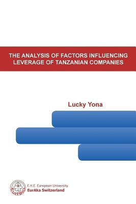 The Analysis of Factors Influencing Leverage of Tanzanian Companies by Yona, Lucky