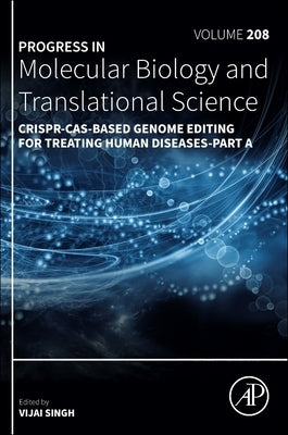 Crispr-Cas-Based Genome Editing for Treating Human Diseases-Part a: Volume 208 by Singh, Vijay