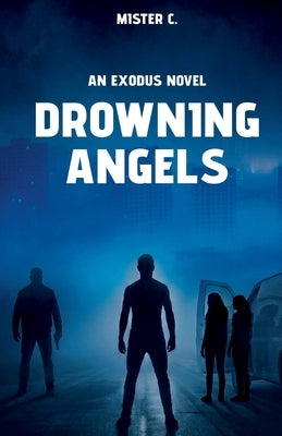 Drowning Angels: An Exodus Novel by C, Mister