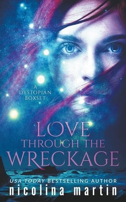 Love Through the Wreckage by Martin, Nicolina