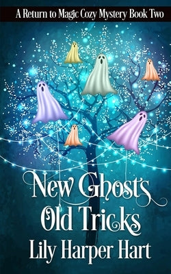 New Ghosts, Old Tricks by Hart, Lily Harper