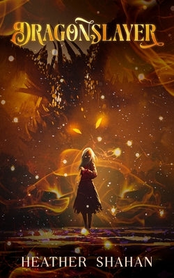 Dragonslayer by Shahan, Heather
