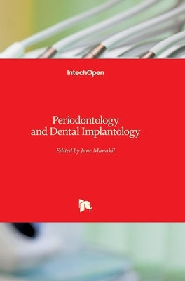 Periodontology and Dental Implantology by Manakil, Jane