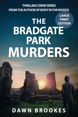 The Bradgate Park Murders Large Print Edition by Brookes, Dawn