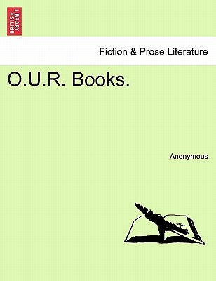 O.U.R. Books. by Anonymous