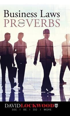 Business Laws from Proverbs by Lockwood, David