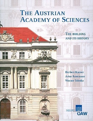 The Austrian Academy of Sciences. the Building and Its History by Karner, Herbert