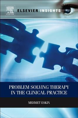 Problem Solving Therapy in the Clinical Practice by Eskin, Mehmet