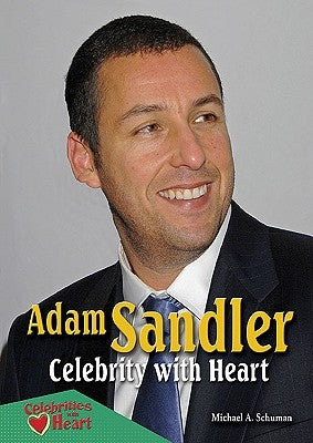 Adam Sandler: Celebrity with Heart by Schuman, Michael A.