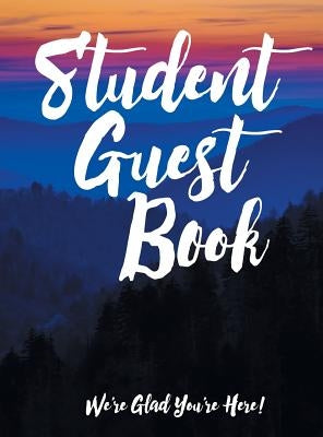 Student Guest Book: We're Glad You're Here! by Hullquist, Timothy