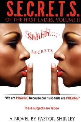 S.E.C.R.E.T.S. of the First Ladies, Volume II by Shirley, Pastor
