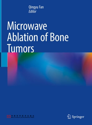 Microwave Ablation of Bone Tumors by Fan, Qingyu