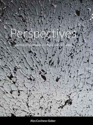 Perspectives by Caviness-Gober, Alys