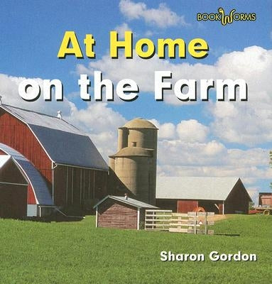 At Home on the Farm by Gordon, Sharon