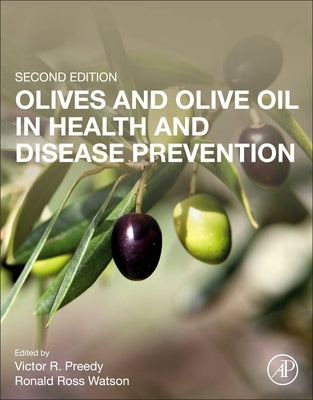 Olives and Olive Oil in Health and Disease Prevention by Preedy, Victor R.