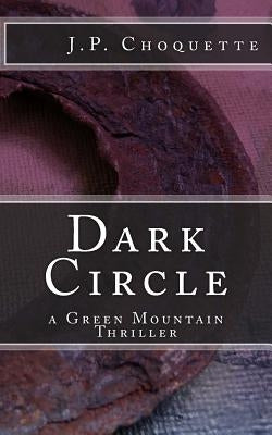 Dark Circle by Choquette, J. P.