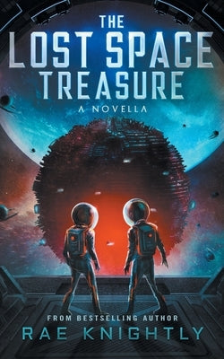 The Lost Space Treasure - A Novella by Knightly, Rae