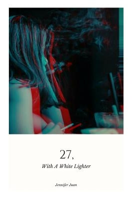 27, with a White Lighter by Juan, Jennifer
